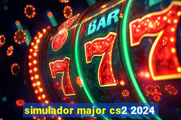 simulador major cs2 2024